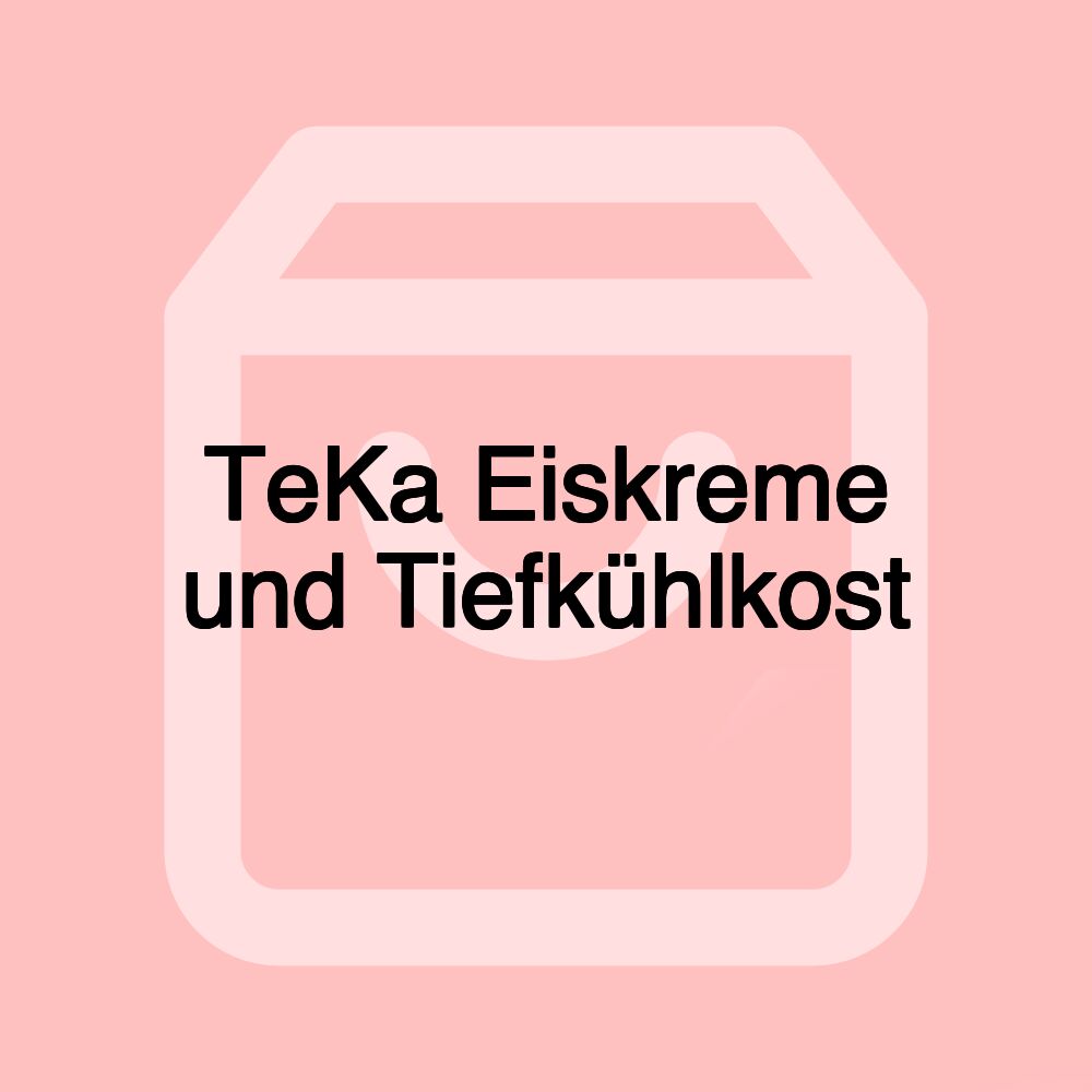 TeKa Eiskreme und Tiefkühlkost