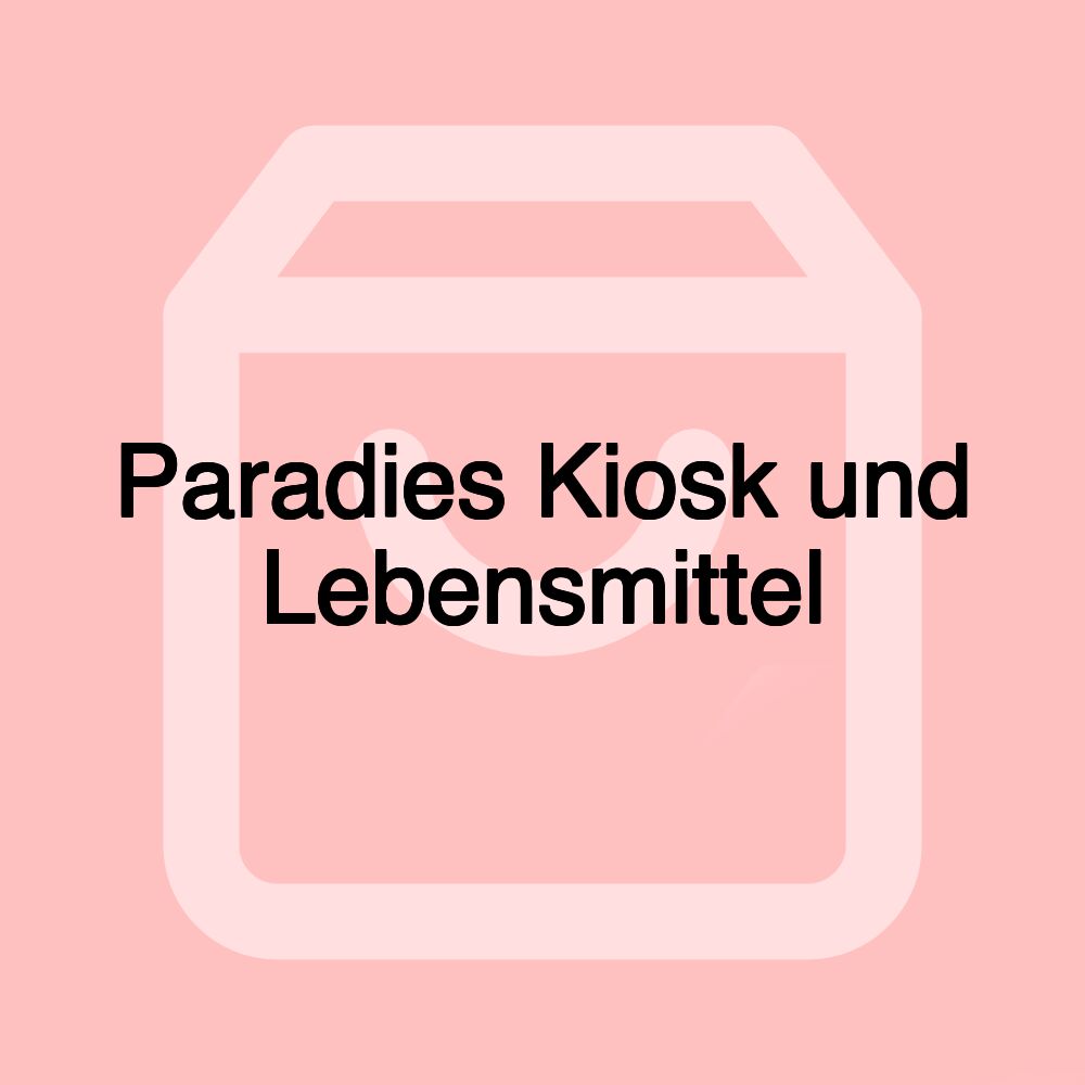 Paradies Kiosk und Lebensmittel