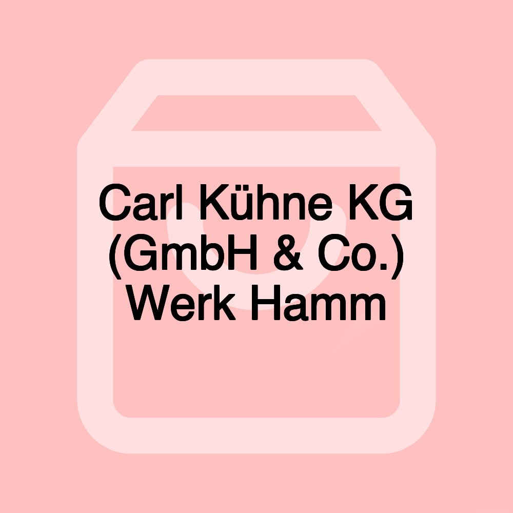 Carl Kühne KG (GmbH & Co.) Werk Hamm