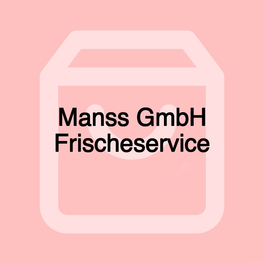 Manss GmbH Frischeservice