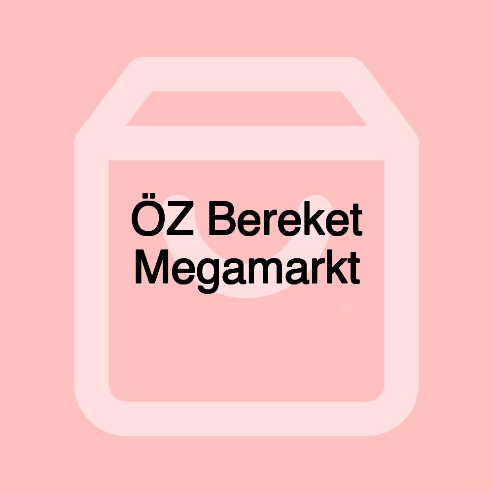 ÖZ Bereket Megamarkt