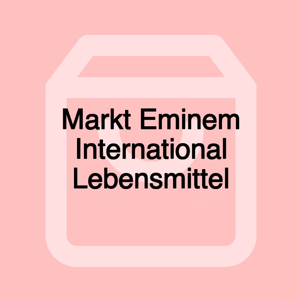 Markt Eminem International Lebensmittel