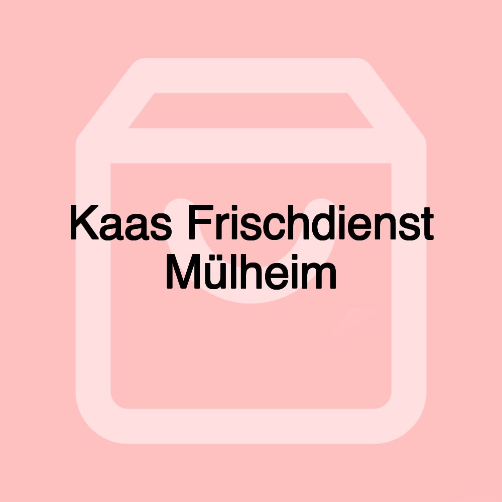 Kaas Frischdienst Mülheim