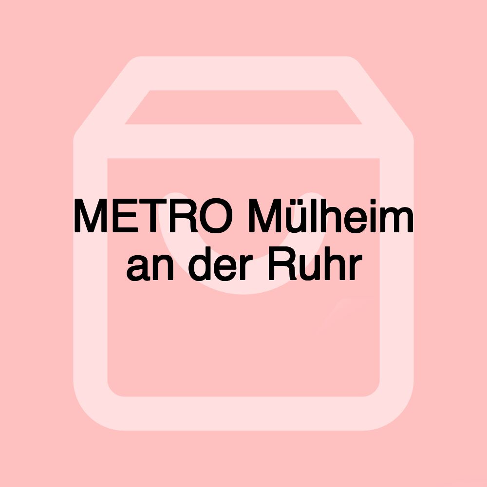 METRO Mülheim an der Ruhr