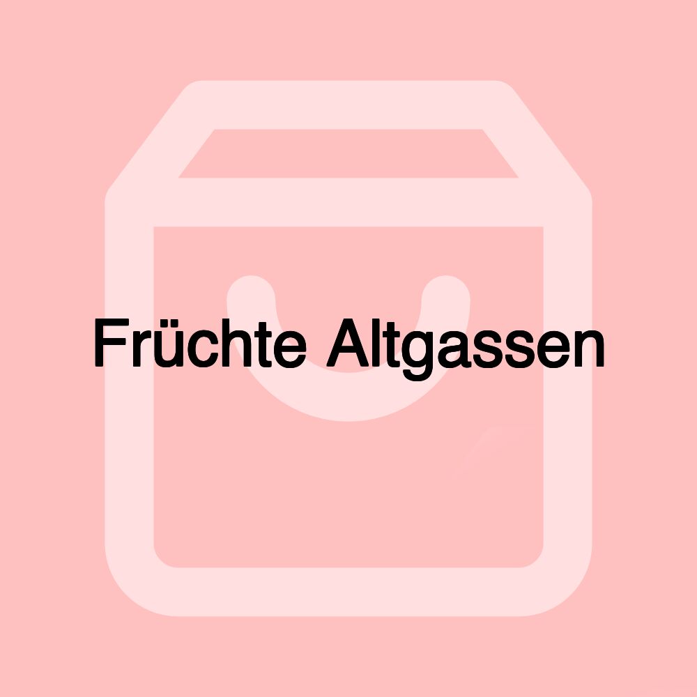 Früchte Altgassen