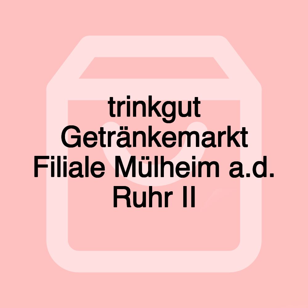 trinkgut Getränkemarkt Filiale Mülheim a.d. Ruhr II