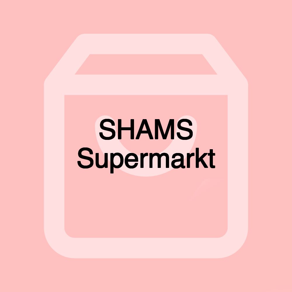 SHAMS Supermarkt