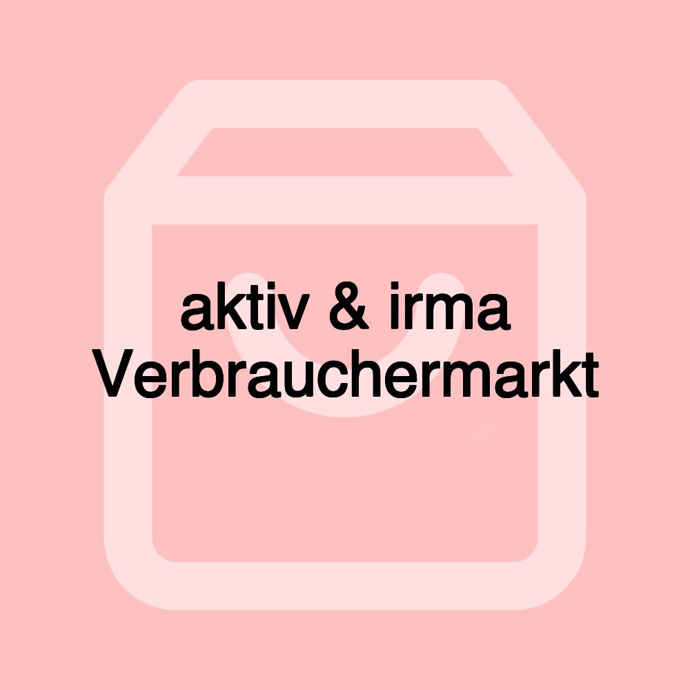 aktiv & irma Verbrauchermarkt