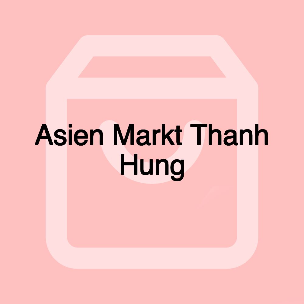 Asien Markt Thanh Hung