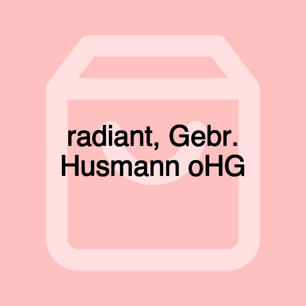 radiant, Gebr. Husmann oHG