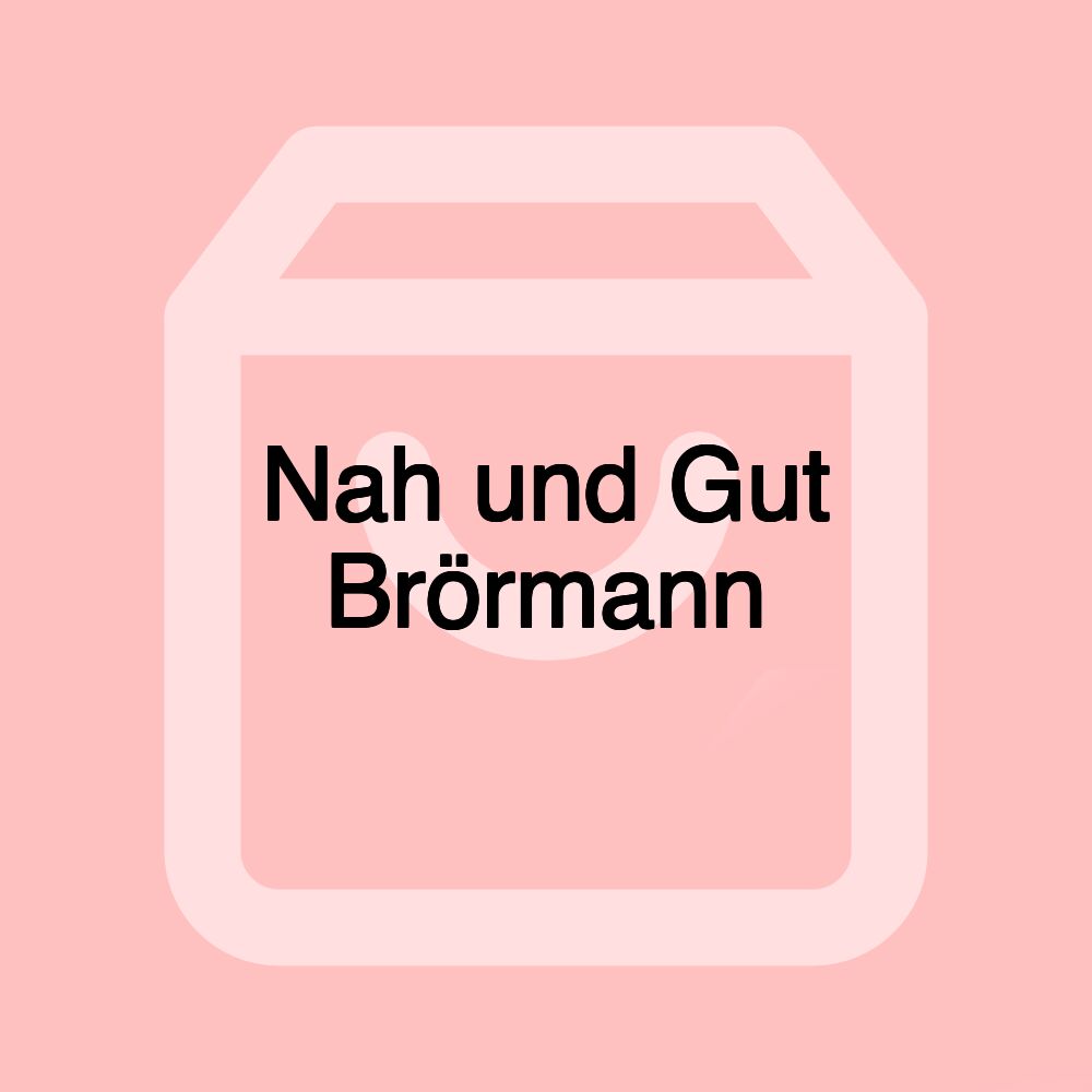 Nah und Gut Brörmann