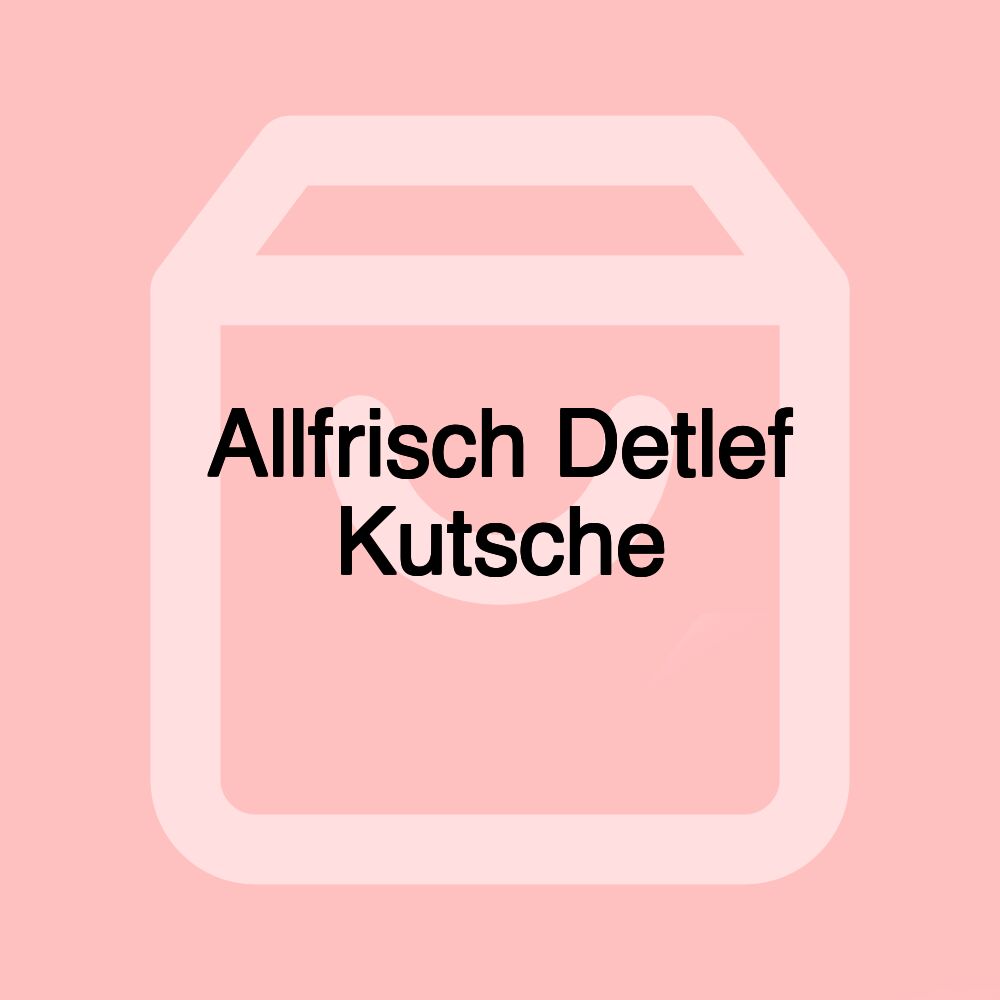 Allfrisch Detlef Kutsche