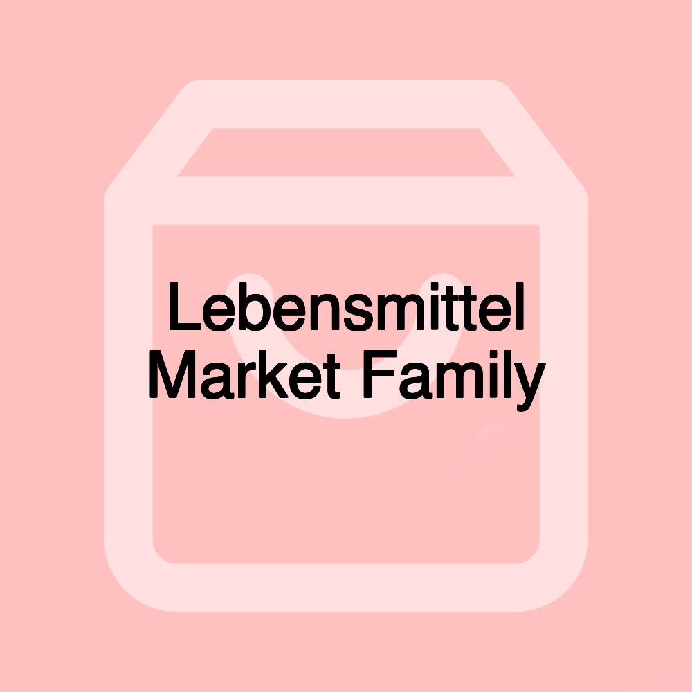 Lebensmittel Market Family