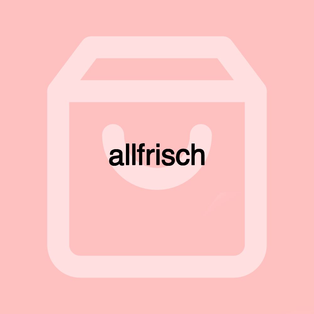 allfrisch