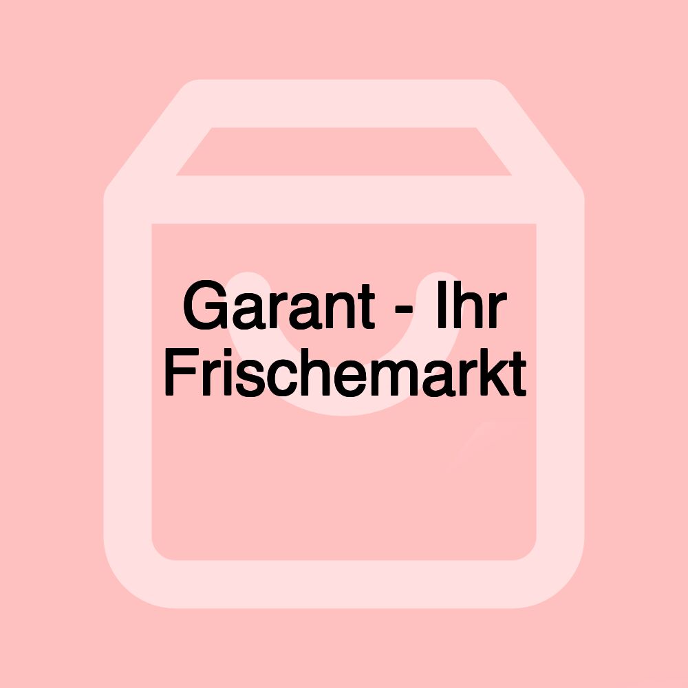 Garant - Ihr Frischemarkt