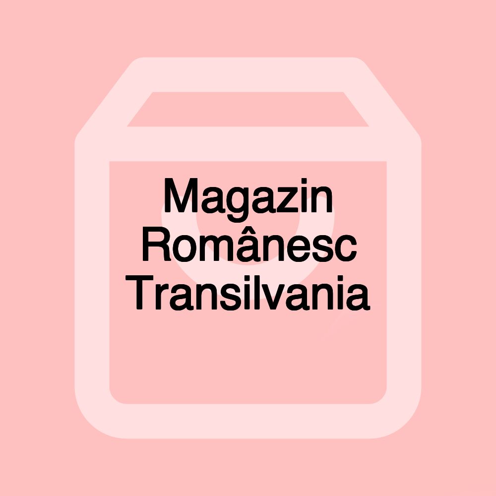 Magazin Românesc Transilvania