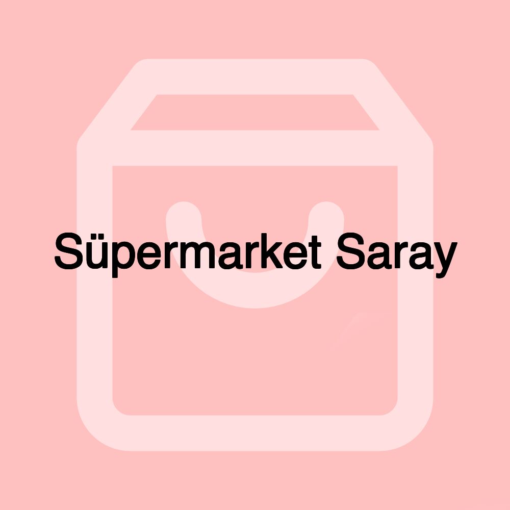 Süpermarket Saray