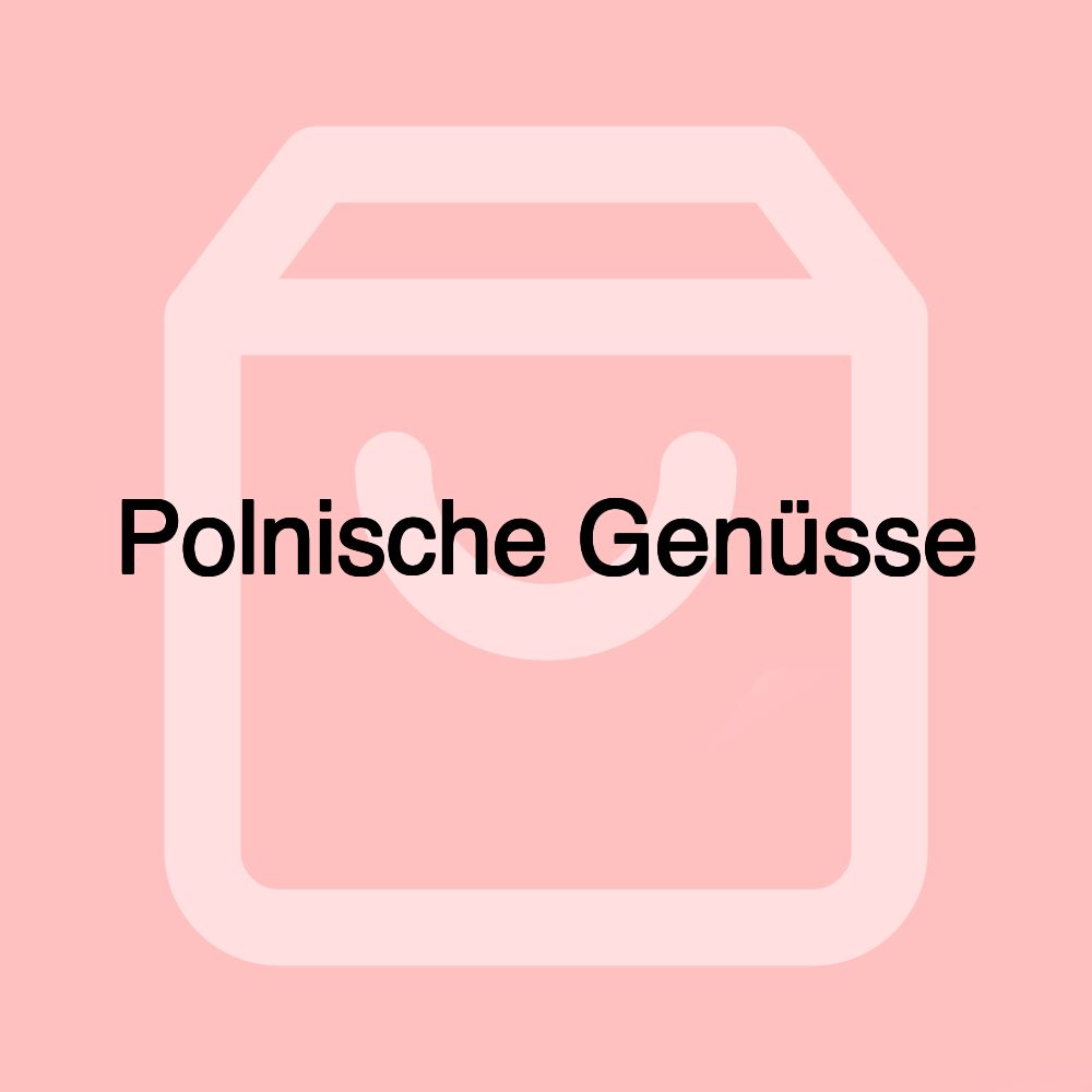 Polnische Genüsse