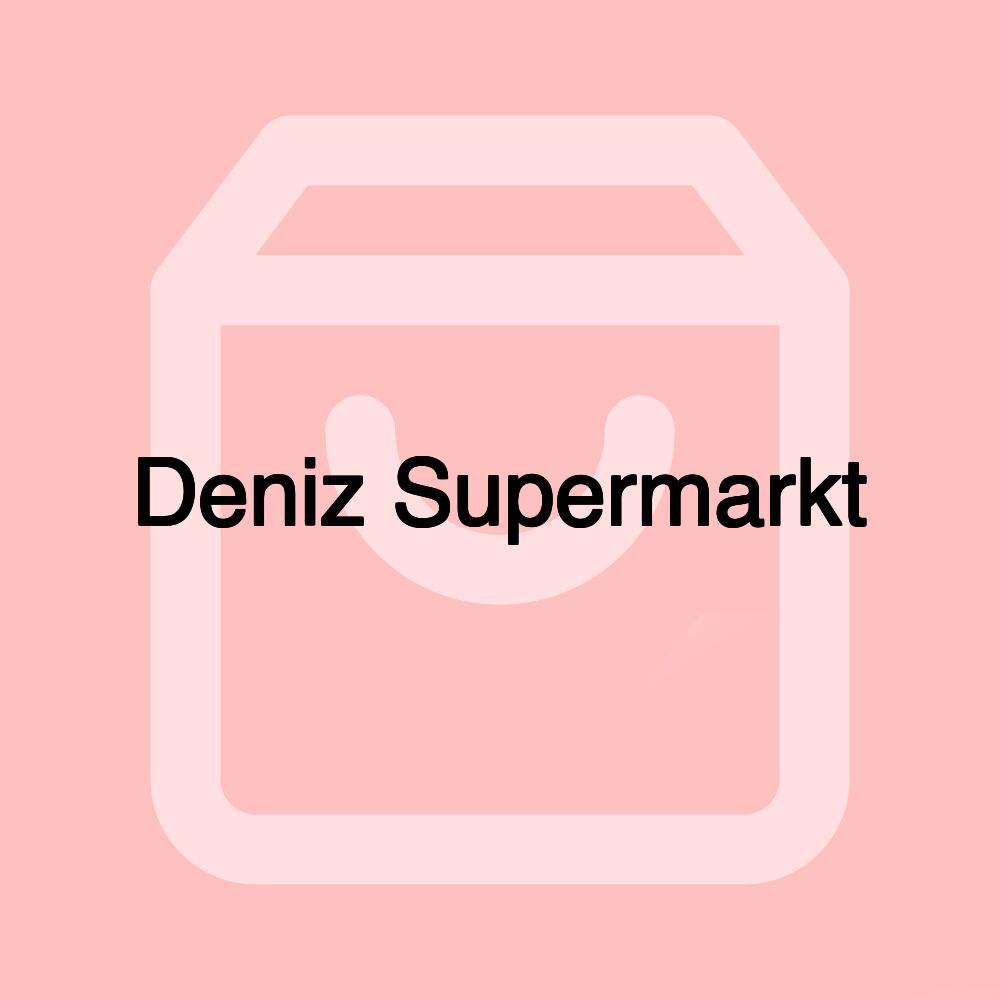 Deniz Supermarkt