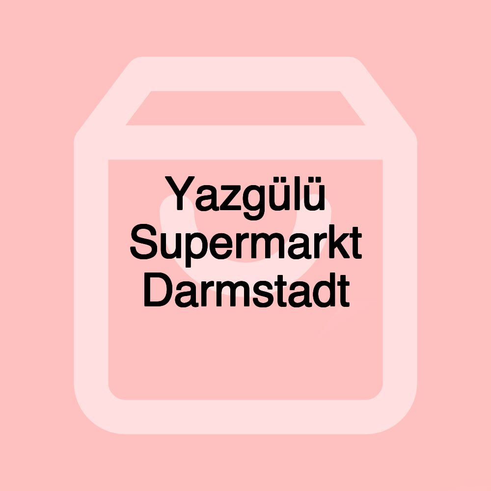 Yazgülü Supermarkt Darmstadt