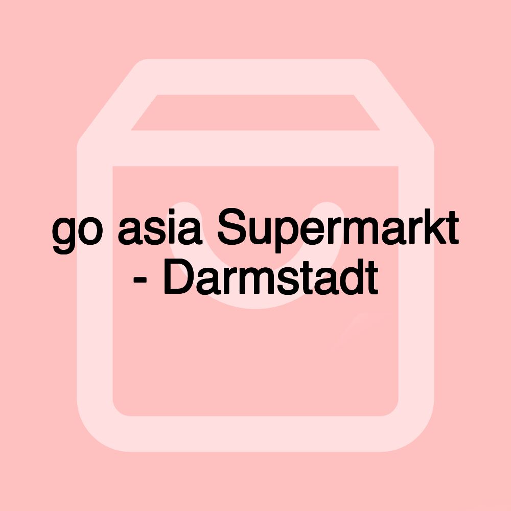 go asia Supermarkt - Darmstadt