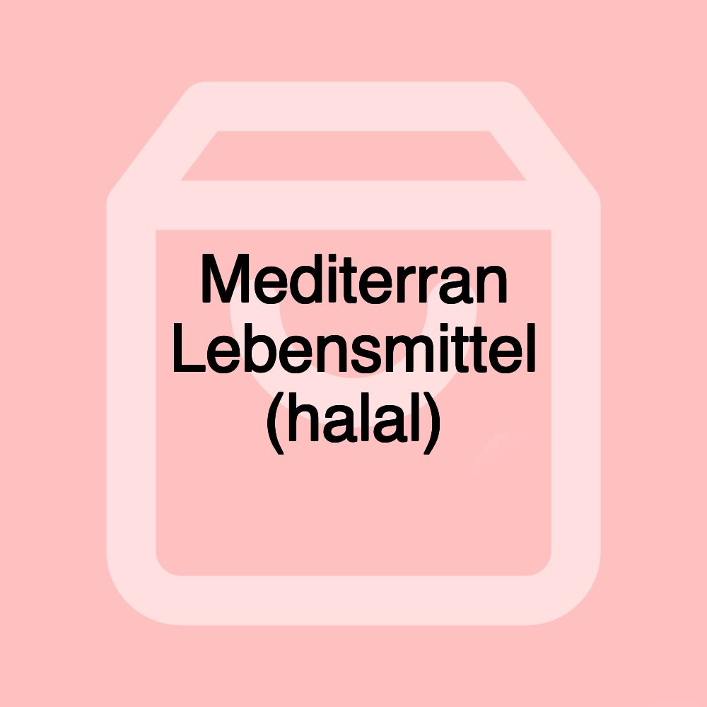 Mediterran Lebensmittel (halal)