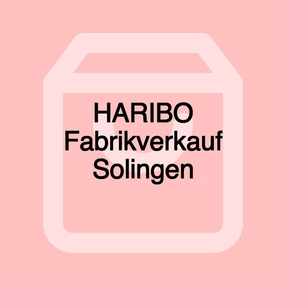 HARIBO Fabrikverkauf Solingen