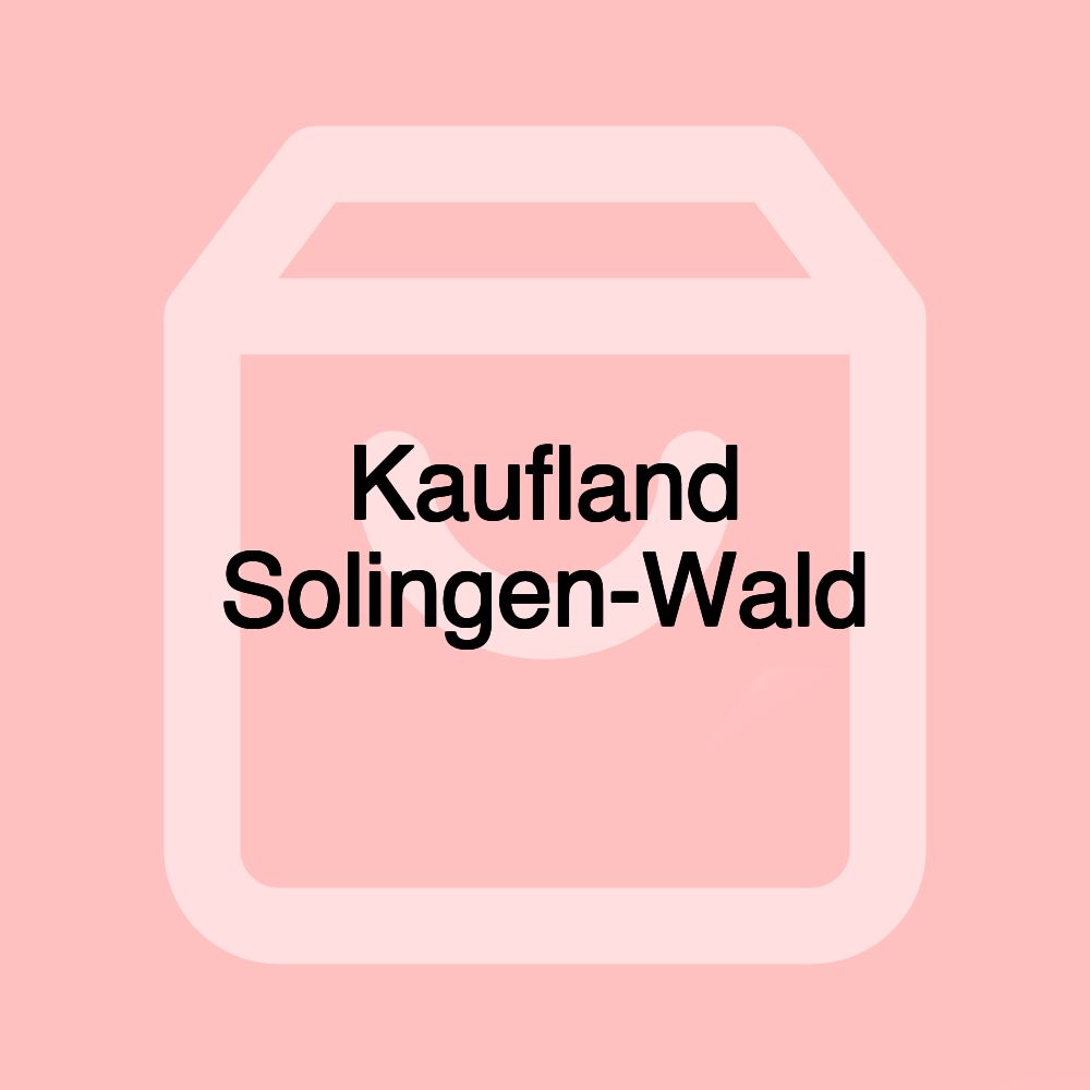 Kaufland Solingen-Wald