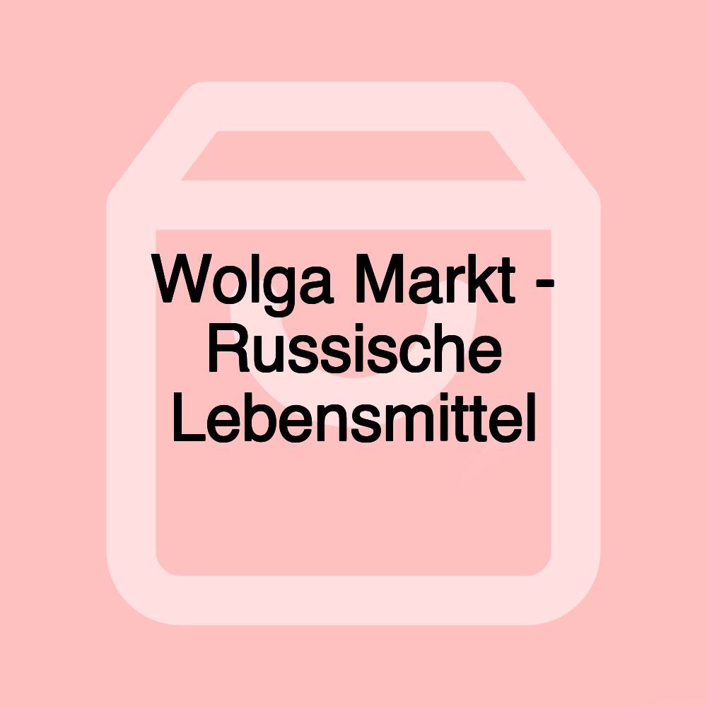 Wolga Markt - Russische Lebensmittel