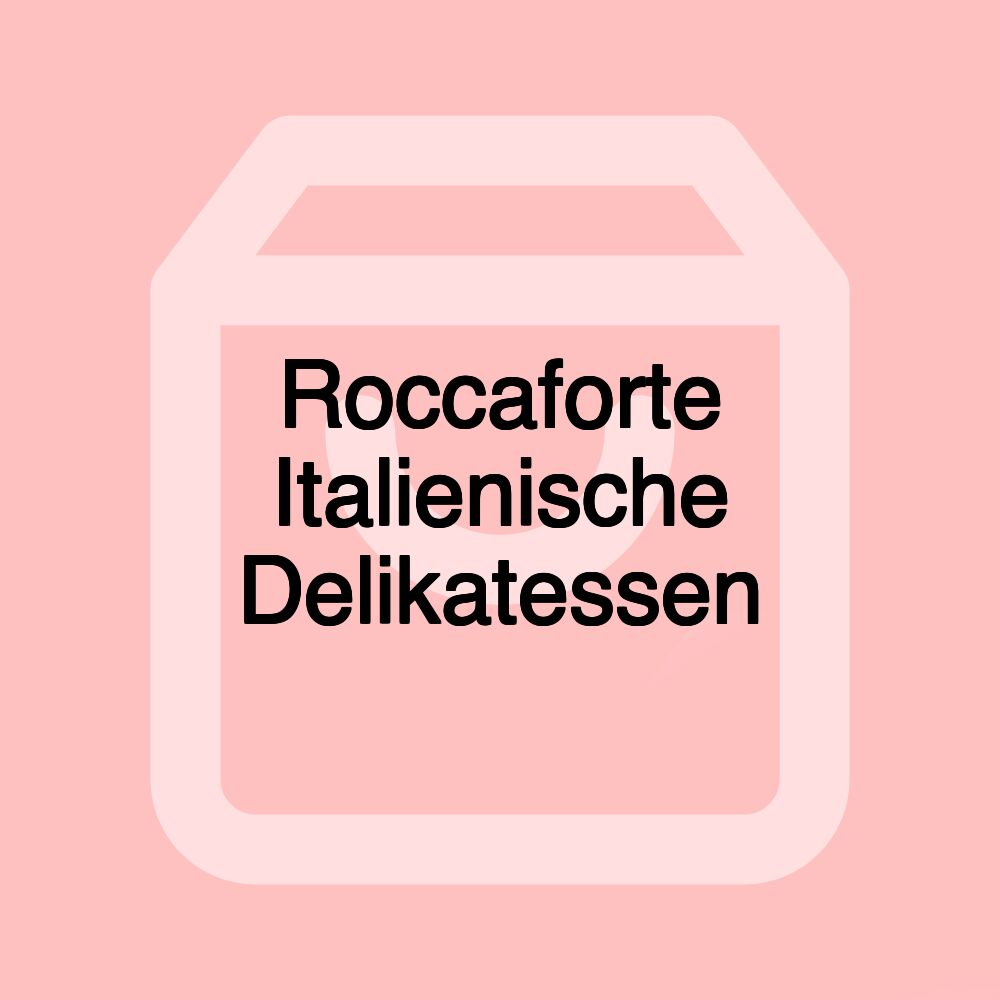 Roccaforte Italienische Delikatessen