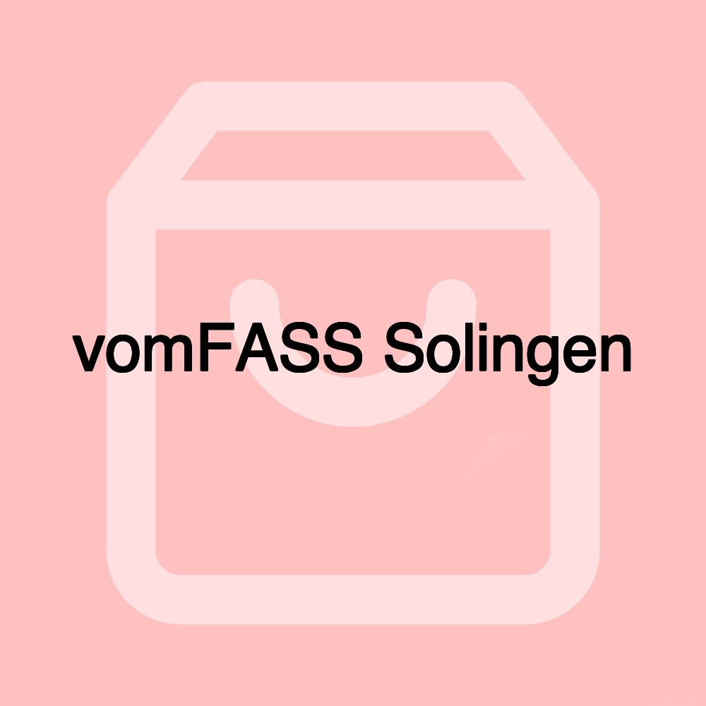 vomFASS Solingen