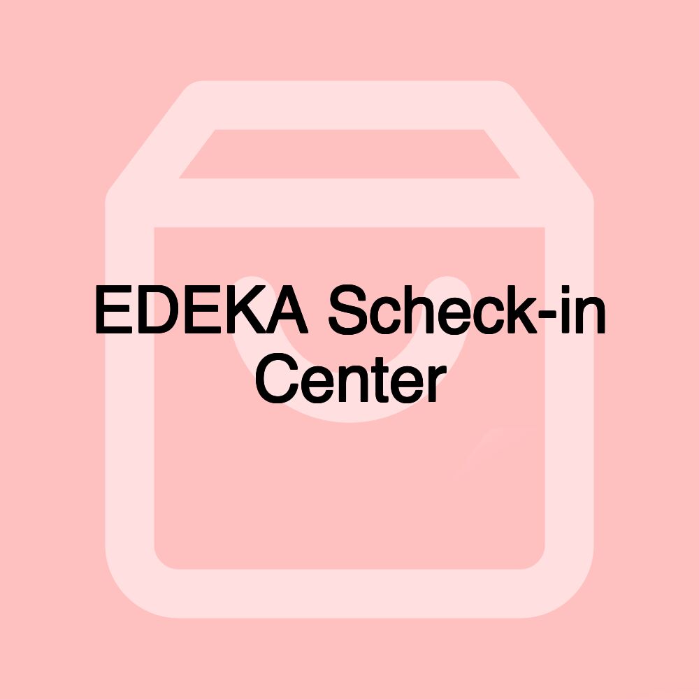 EDEKA Scheck-in Center