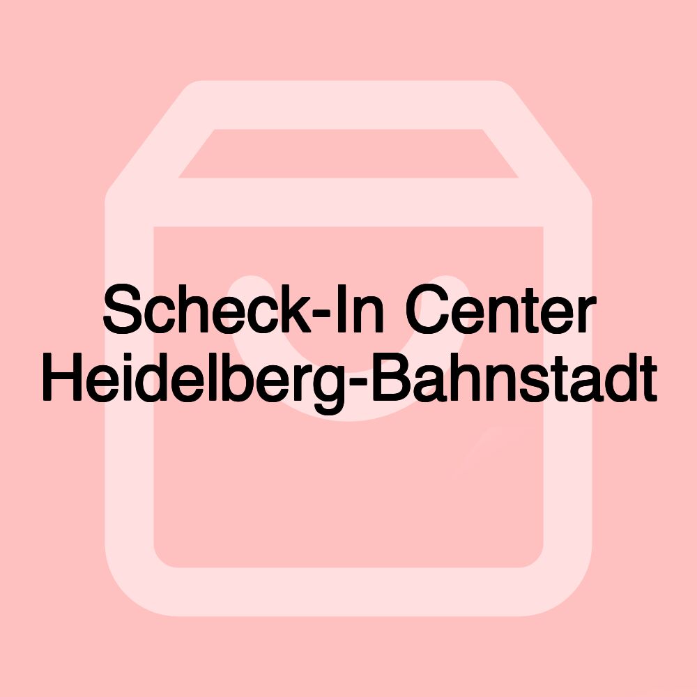 Scheck-In Center Heidelberg-Bahnstadt