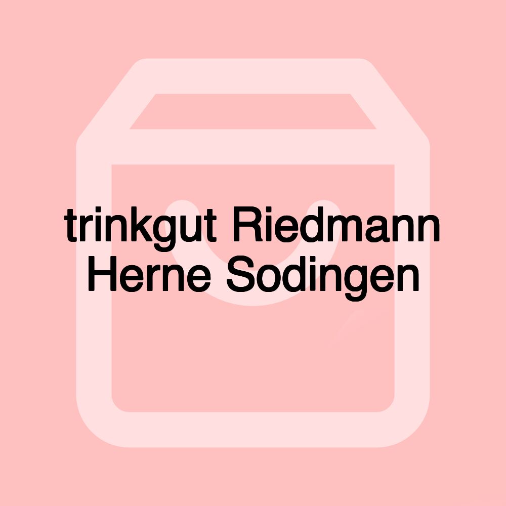 trinkgut Riedmann Herne Sodingen