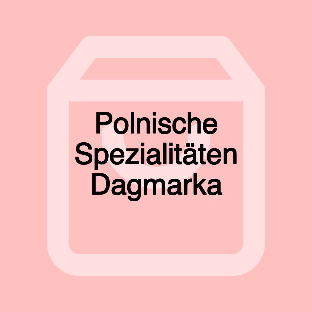 Polnische Spezialitäten Dagmarka