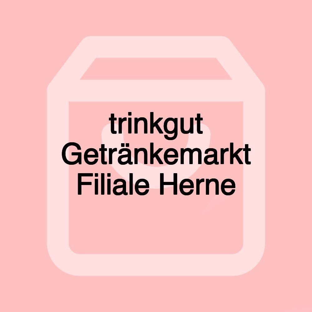 trinkgut Getränkemarkt Filiale Herne