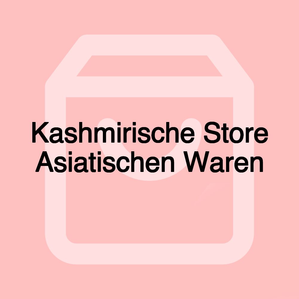 Kashmirische Store Asiatischen Waren