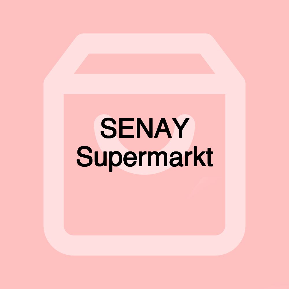 SENAY Supermarkt