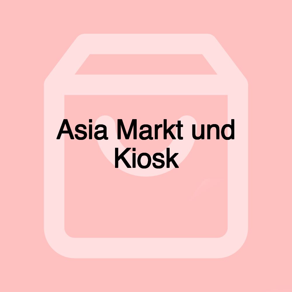 Asia Markt und Kiosk