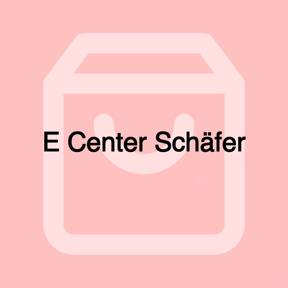 E Center Schäfer