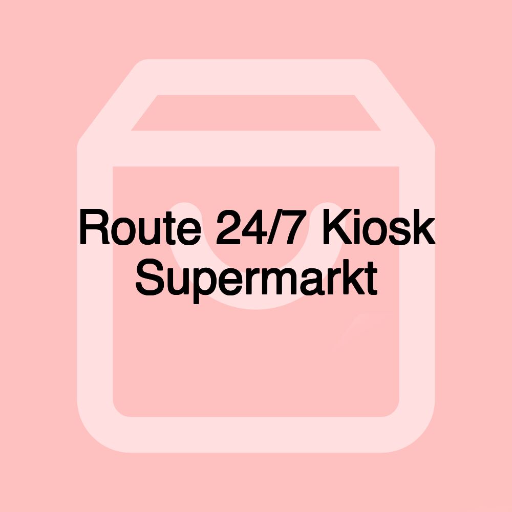 Route 24/7 Kiosk Supermarkt