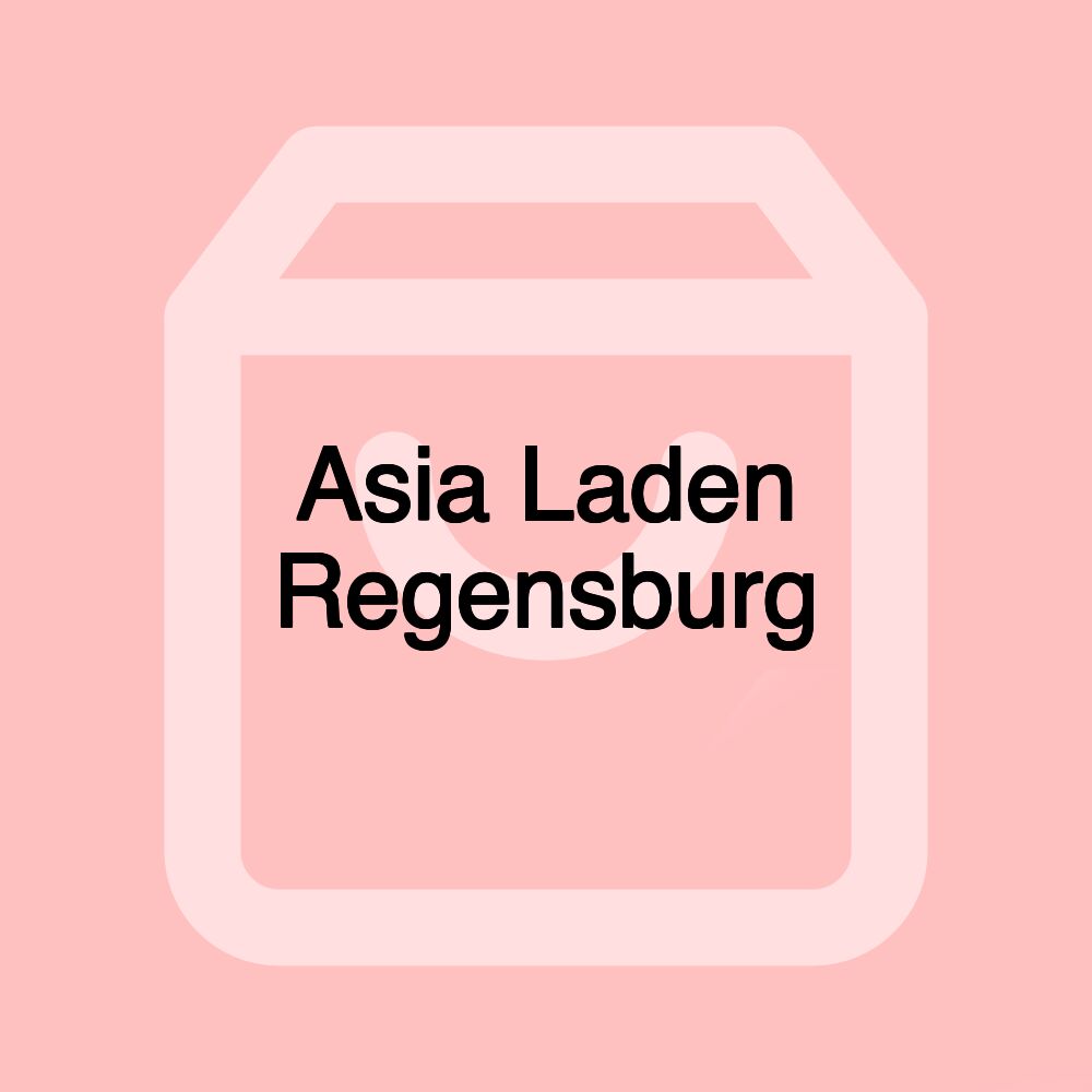 Asia Laden Regensburg