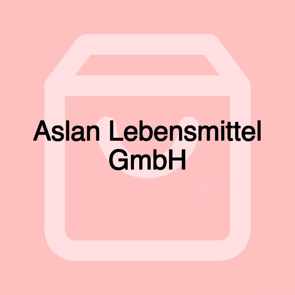 Aslan Lebensmittel GmbH