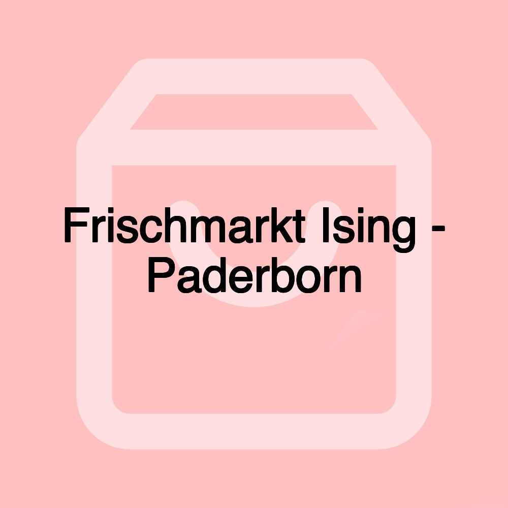 Frischmarkt Ising - Paderborn