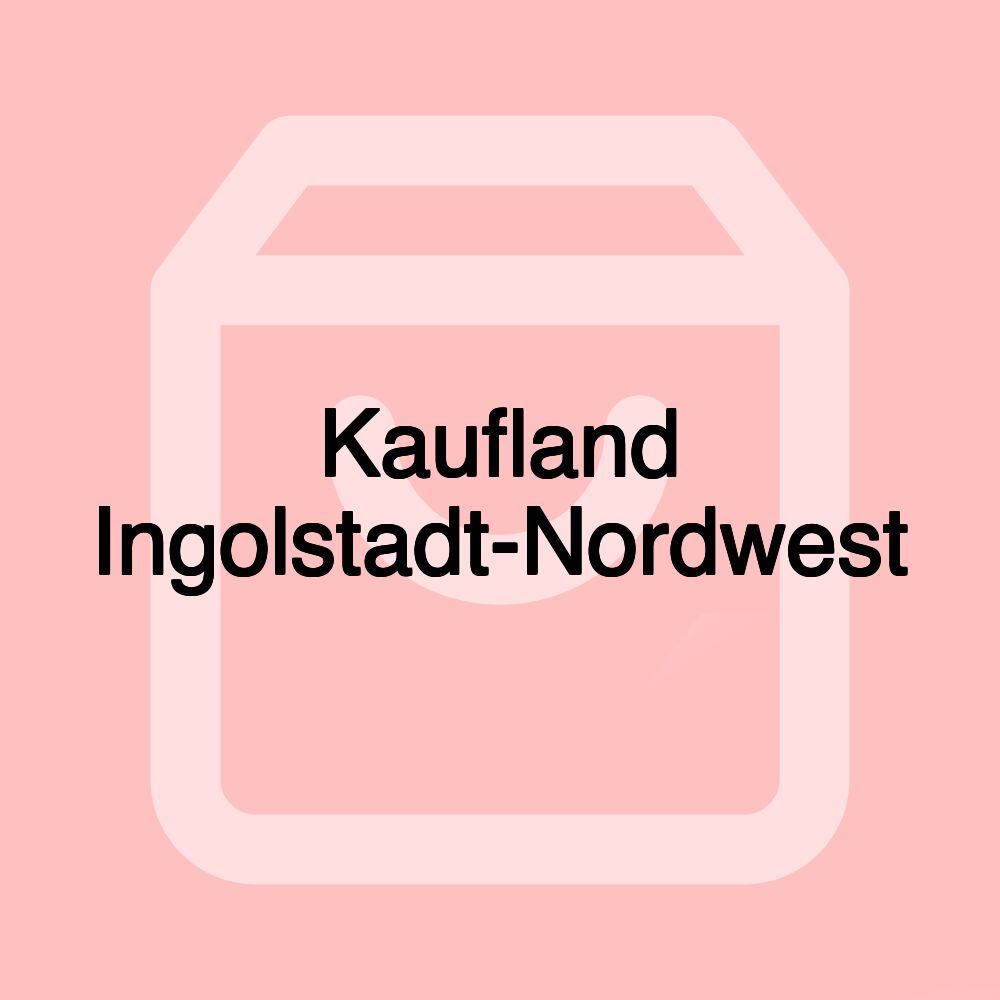 Kaufland Ingolstadt-Nordwest