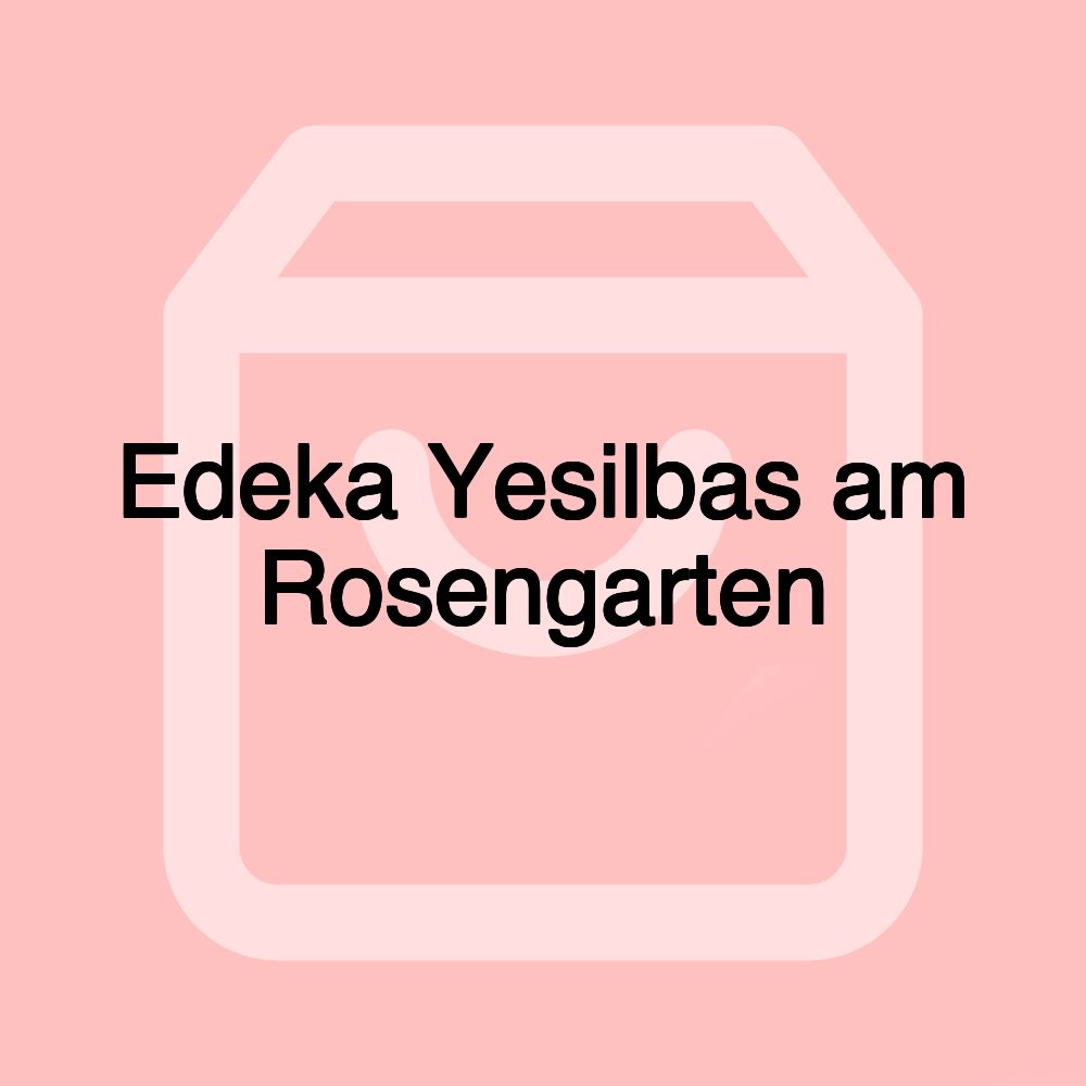 Edeka Yesilbas am Rosengarten