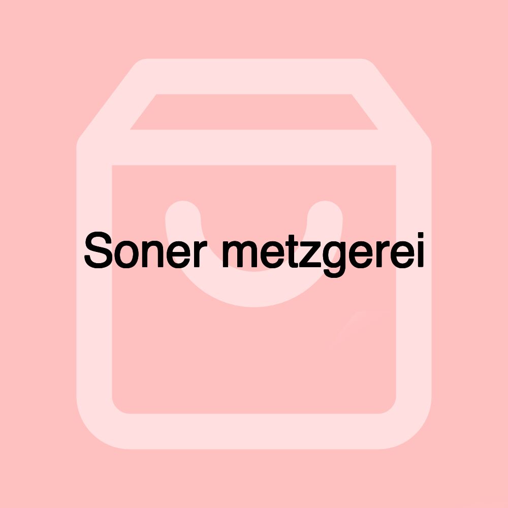 Soner metzgerei