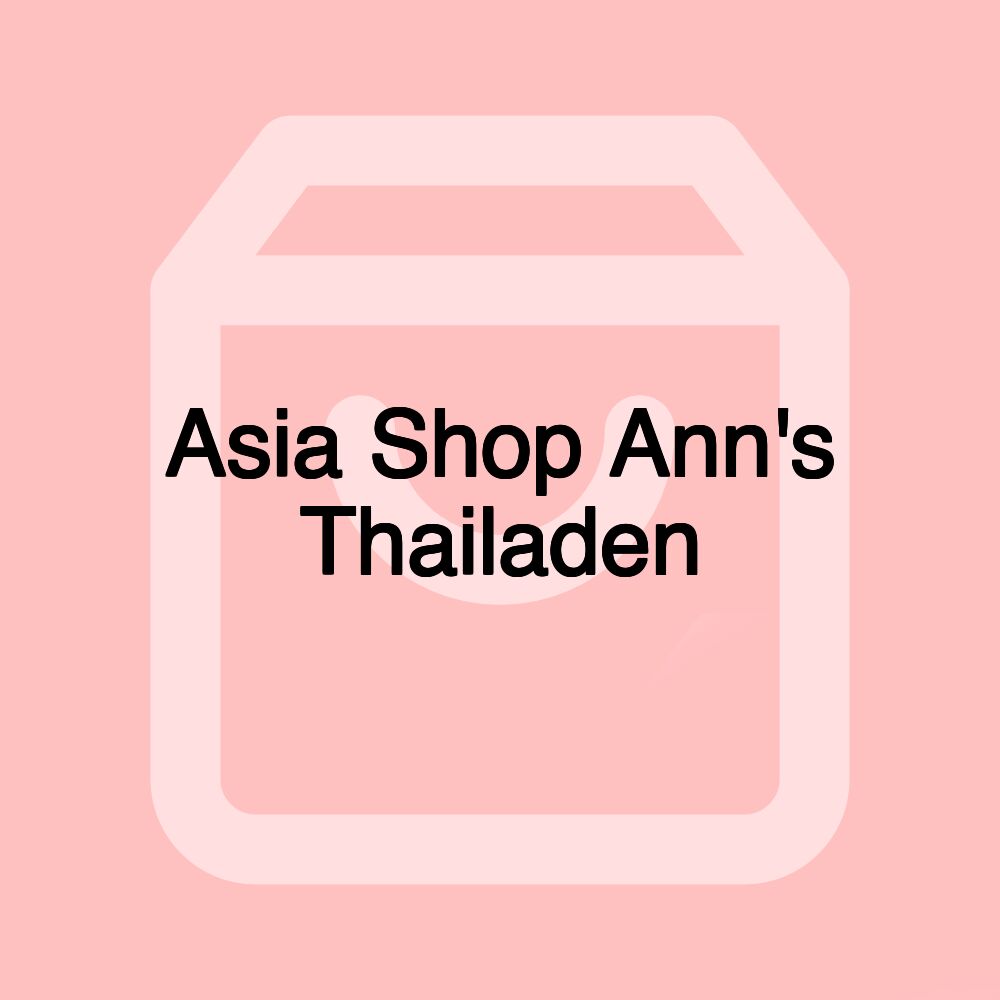 Asia Shop Ann's Thailaden