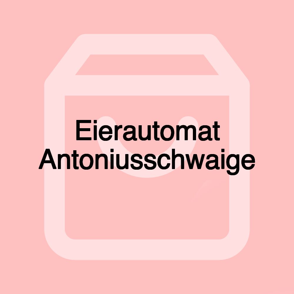 Eierautomat Antoniusschwaige