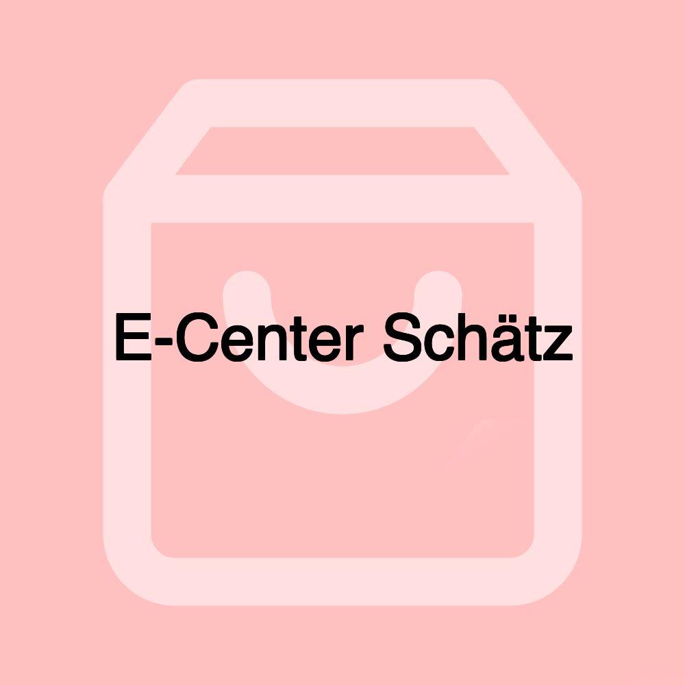 E-Center Schätz